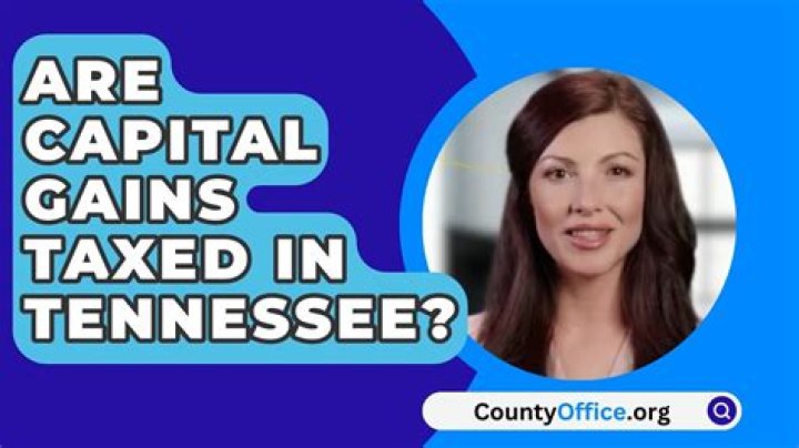 Are capital gains taxed in Tennessee?