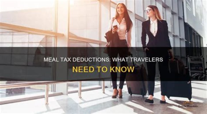 Are meals during travel tax deductible?