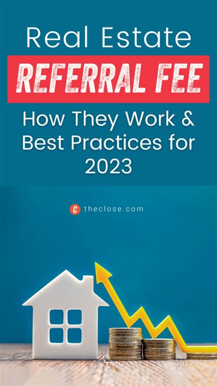 How are real estate referral fees calculated?