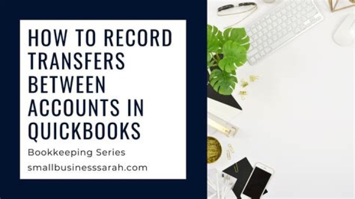 How do I transfer between accounts in QuickBooks?