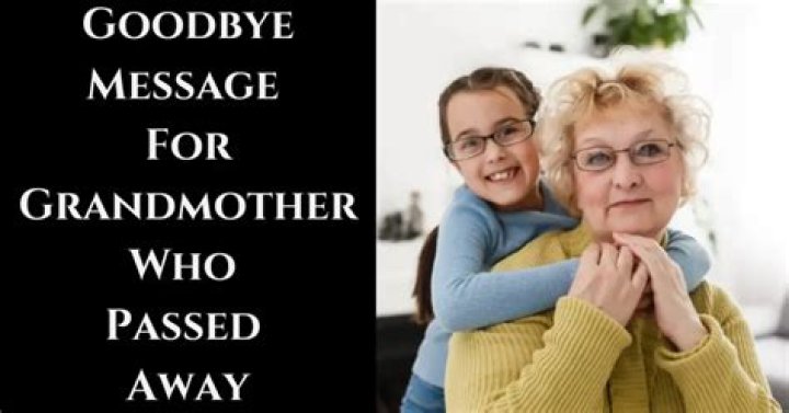 How do you say grandma passed away?
