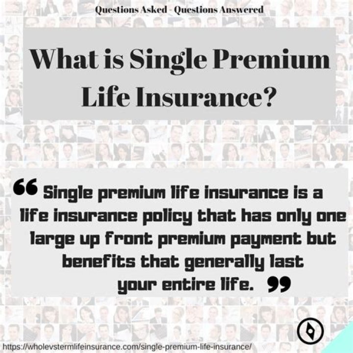 How long does a single premium whole premium policy last?