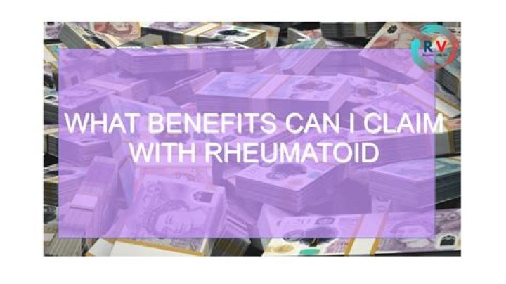 What benefits can I claim with rheumatoid arthritis?