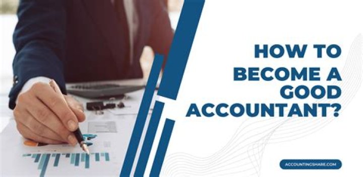 What is needed to be a good accountant?