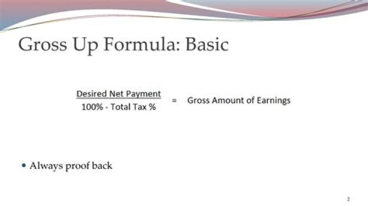 What is the calculation to gross up?