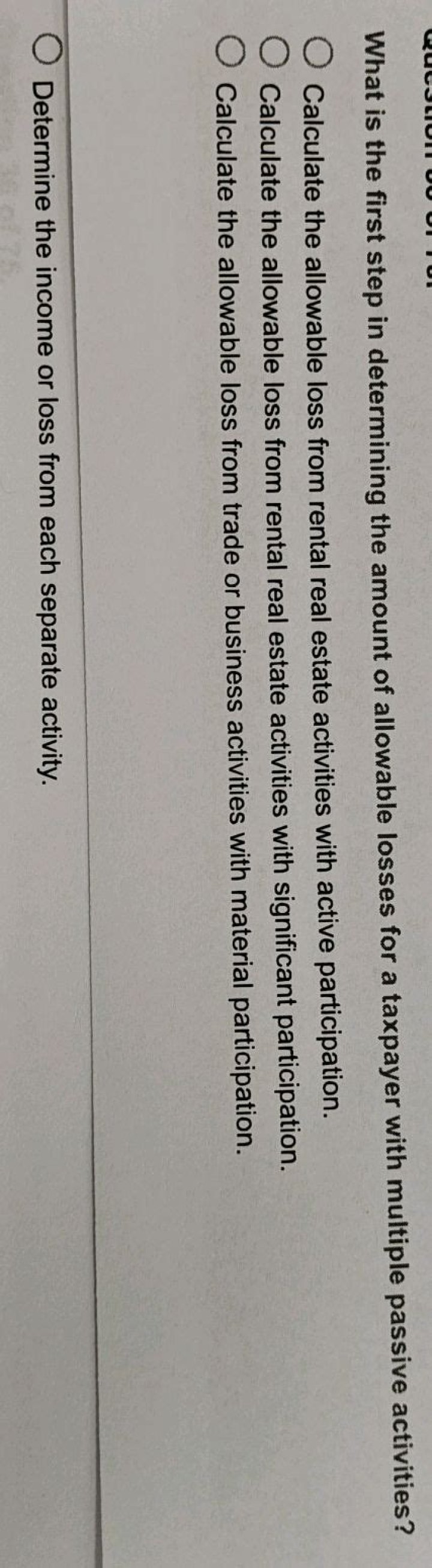 What is the first step that must be completed to determine the allowable losses when a taxpayer has multiple passive activities?