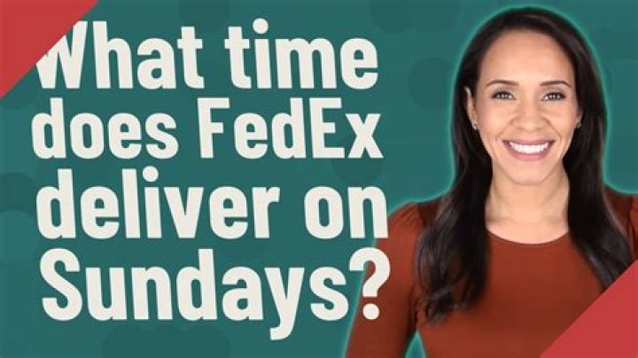 What time does FedEx deliver on Sundays?