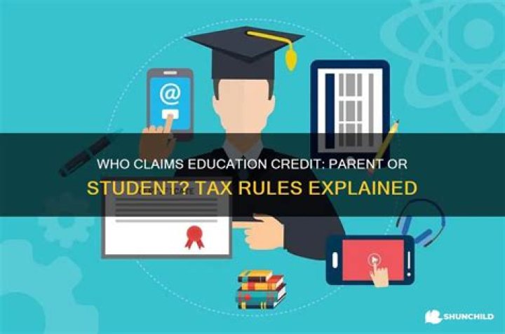 Who claims education credit parent or student?